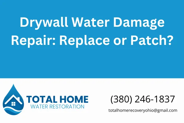 Drywall Water Damage Repair: Replace or Patch?
