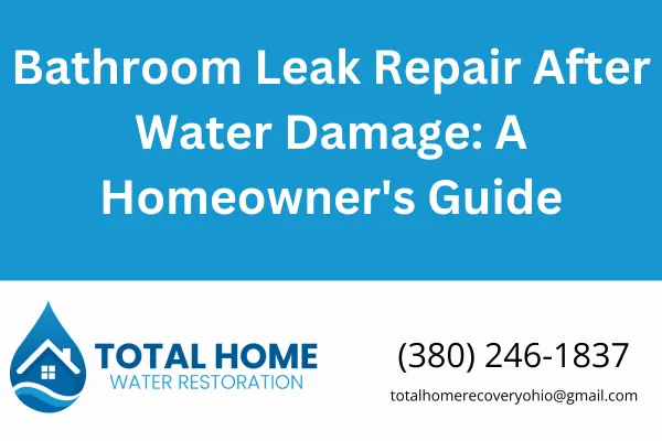 Dealing with a bathroom leak? Learn how Total Home Water Restoration in Grove City handles bathroom water damage repairs the right way—from inspection to restoration.