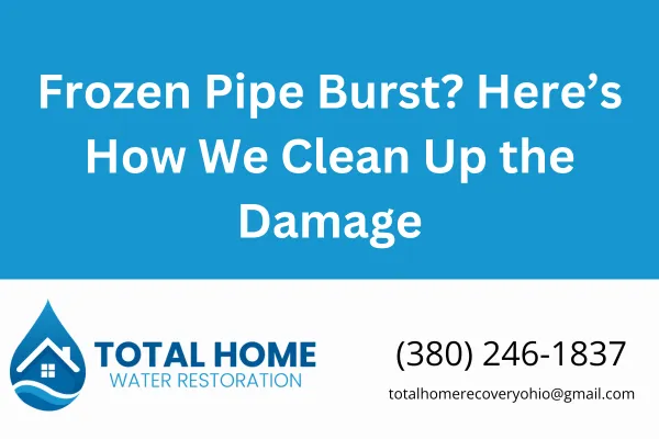 Frozen pipe bursts can flood your home fast. Learn how Total Home Water Restoration in Grove City handles frozen pipe water cleanup to prevent mold, rot, and major repair bills.
