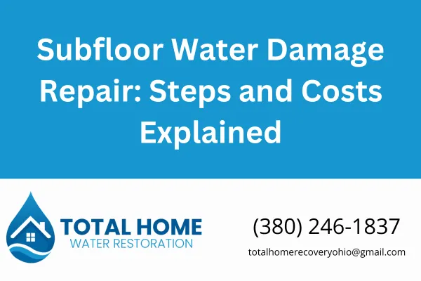 Subfloor Water Damage Repair: Steps and Costs Explained
