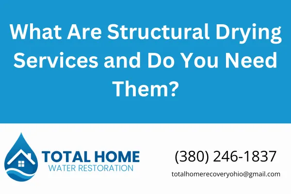 Learn what structural drying services are, why they matter after a basement flood, and how Total Home Water Restoration uses them to prevent long-term water damage in Grove City and Central Ohio.
