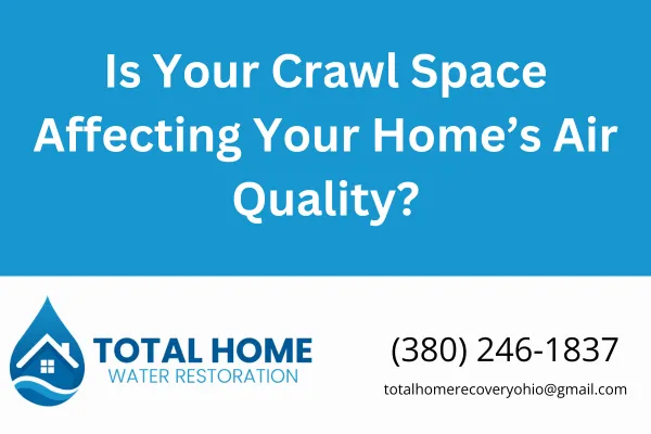 Crawl space water damage can quietly ruin your indoor air quality. Learn the signs, risks, and how Grove City’s trusted pros at Total Home Water Restoration fix it for good.