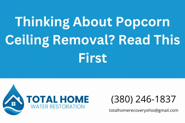 Thinking About Popcorn Ceiling Removal? Read This First