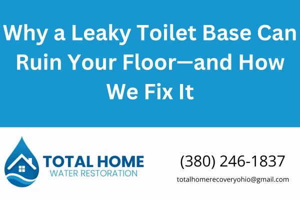 A leaky toilet base can quietly cause major water damage to your bathroom floor. Learn how to spot the signs, why it happens, and how Total Home Water Restoration repairs it right.