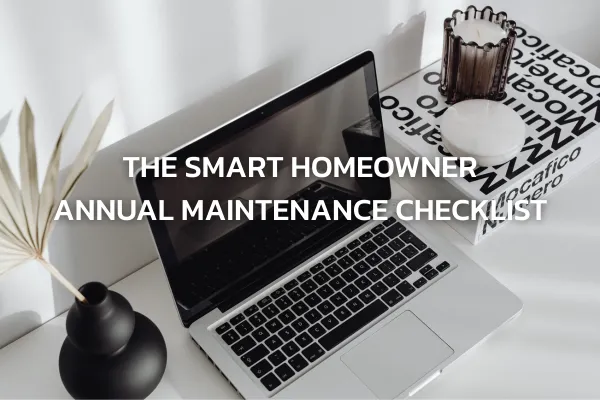 The Smart Homeowner Annual Maintenance Checklist