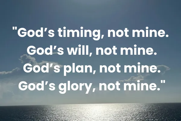 Inspirational faith quote over ocean view: 'God’s timing, not mine. God’s will, not mine. God’s plan, not mine. God’s glory, not mine.'