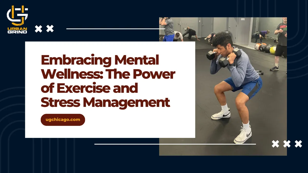Embracing Mental Wellness: The Power of Exercise and Stress Management