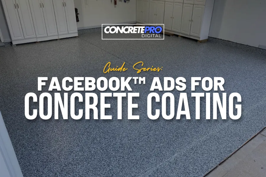 Everything You Need to Know About Running Facebook & Instagram Ads for Epoxy Flooring Companies