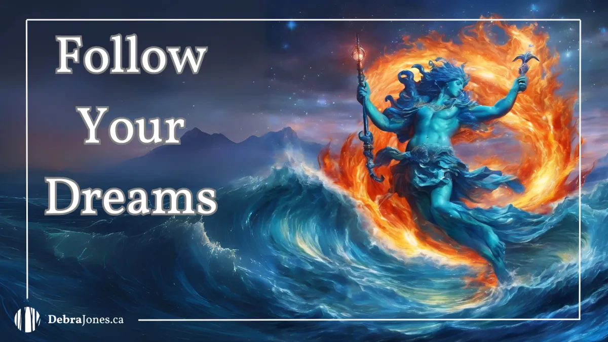 Follow your dreams
