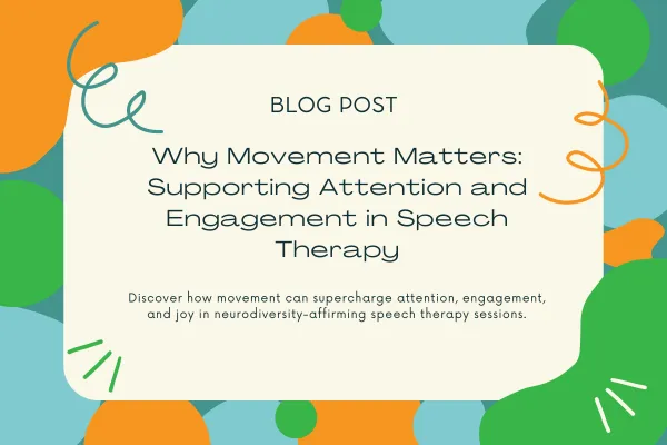 Why Movement Matters: Supporting Attention and Engagement in Speech Therapy