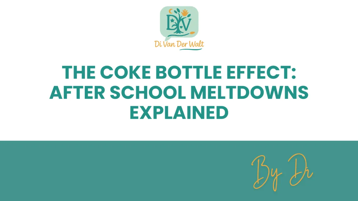 The Coke Bottle Effect: After School Meltdowns Explained