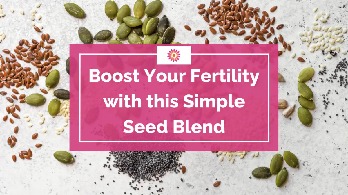Boost Your Fertility with this Simple Seed Blend