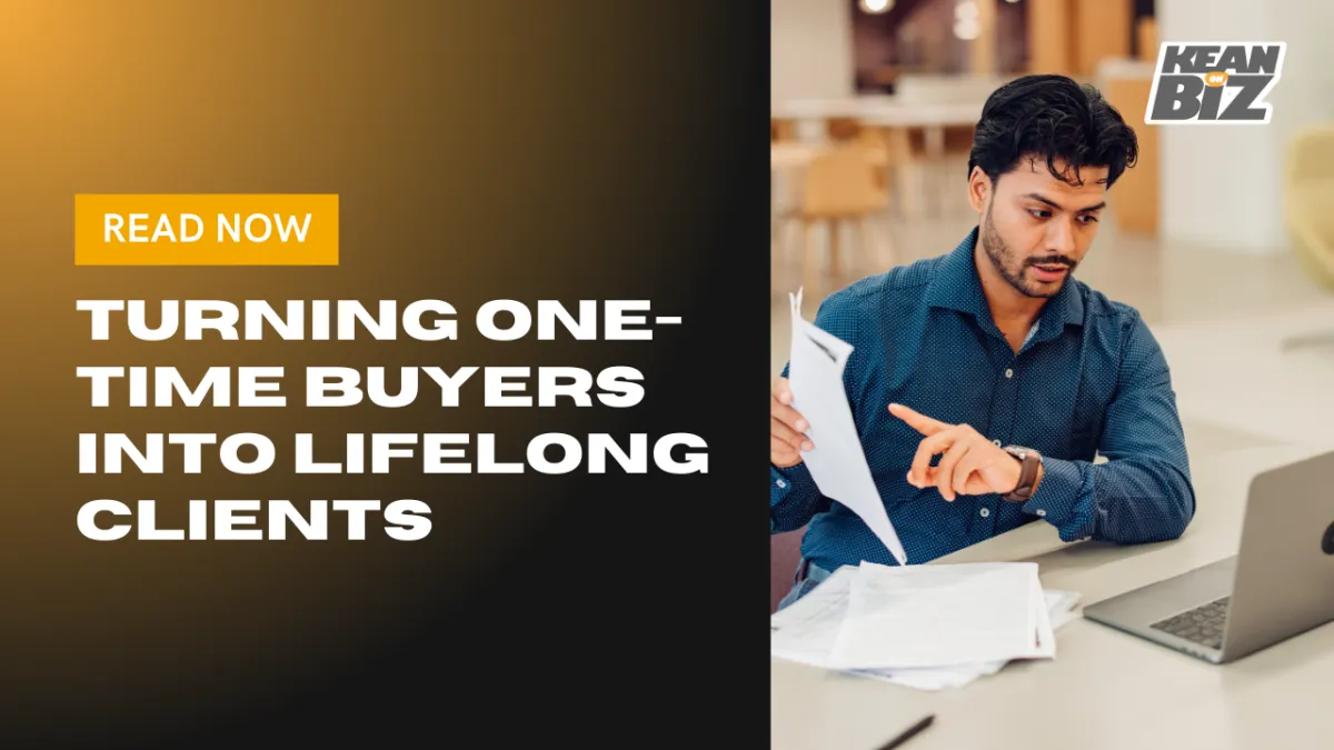 Turn one‑time buyers into lifelong clients