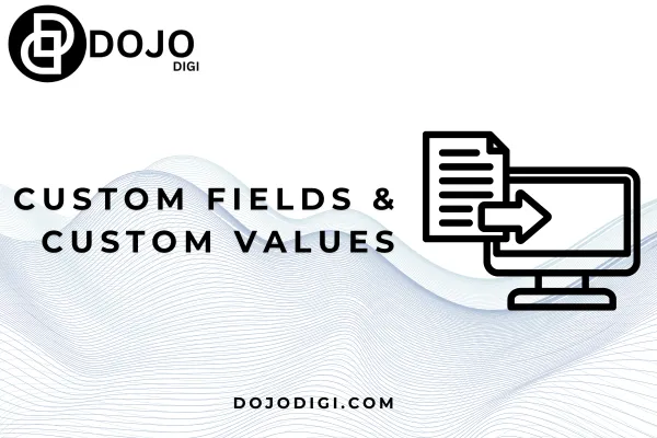DOJODIGI software custom fields & custom values