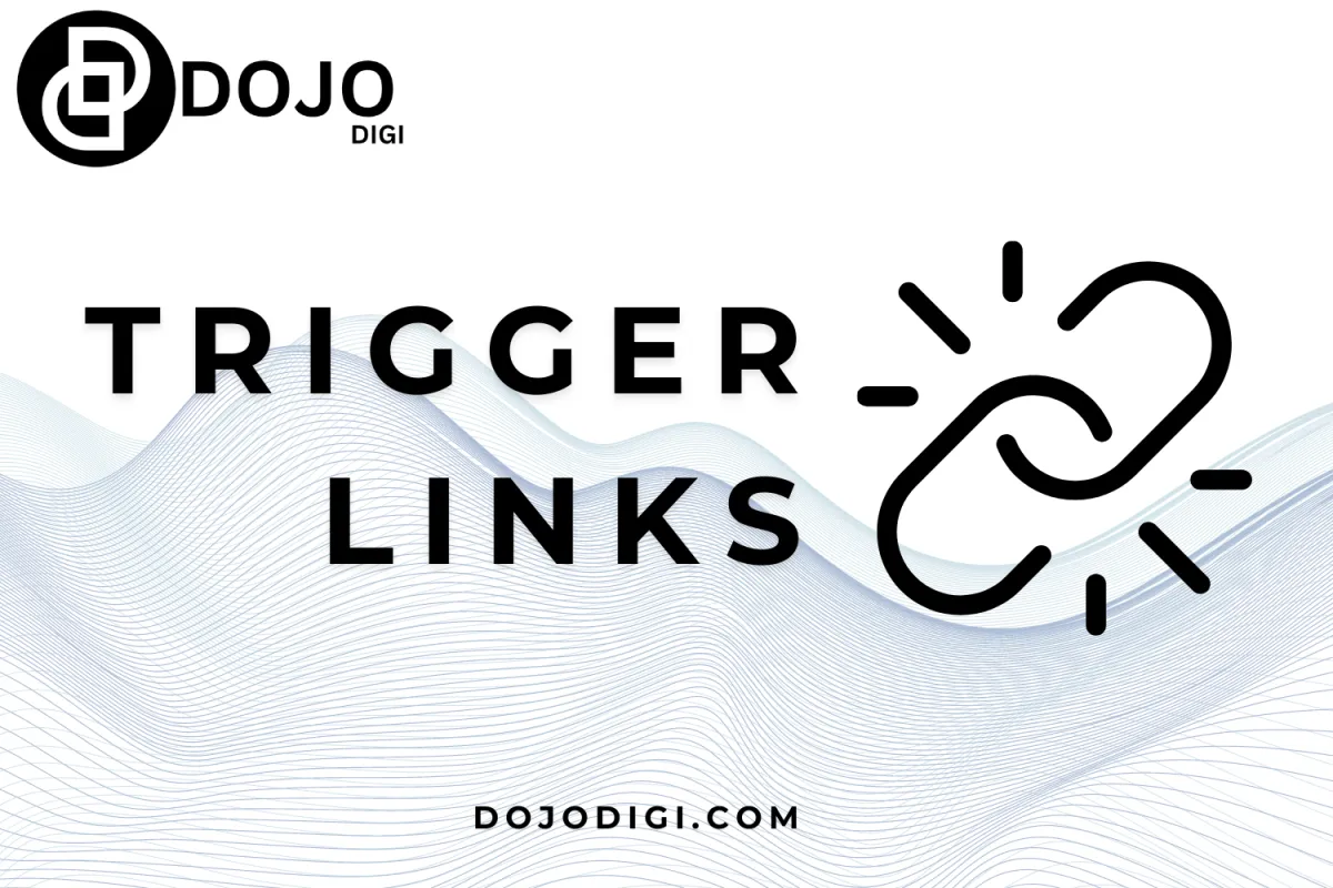 All About Trigger Links
