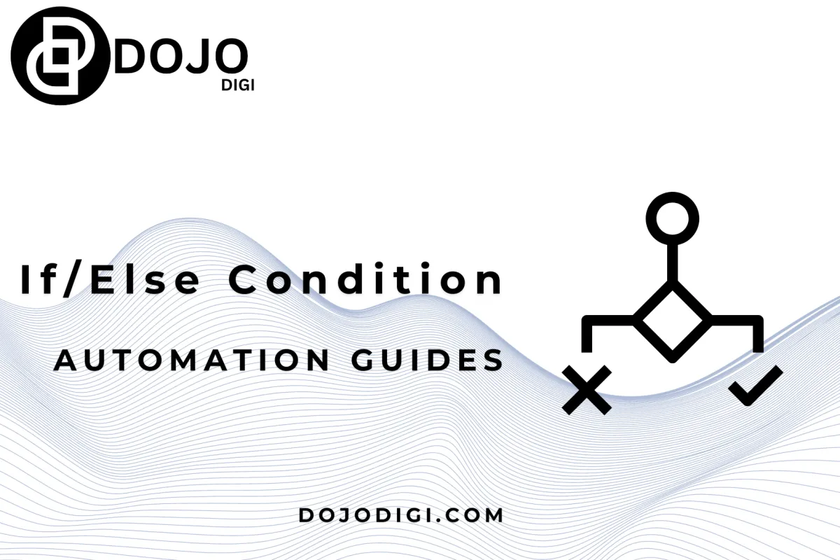 If/Else Condition - Automation Guides