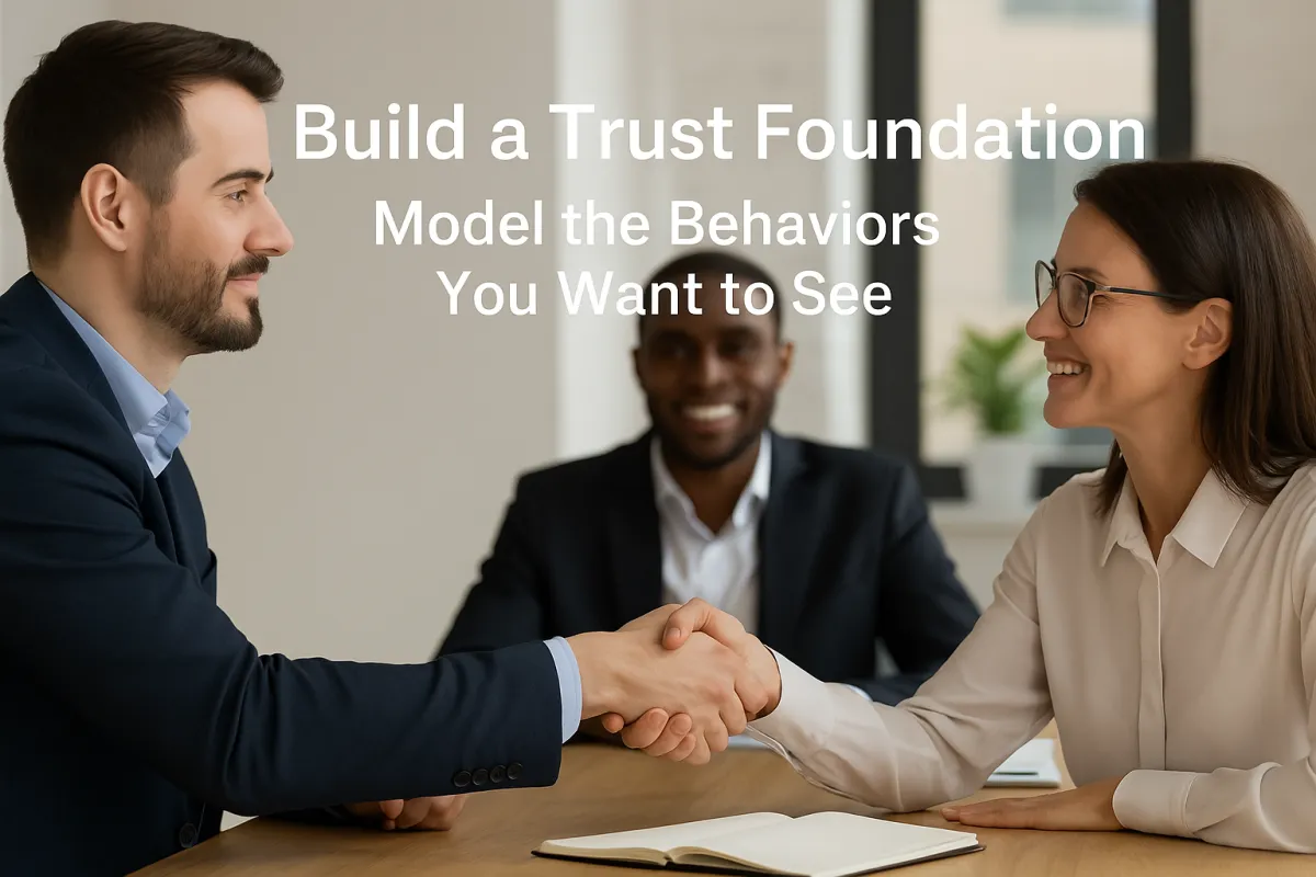 Build a Trust Foundation: Model the Behaviors You Want to See