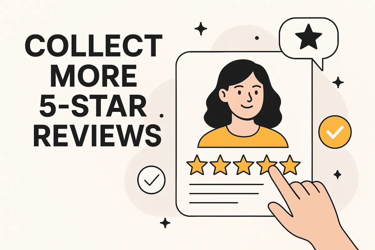 Collect More 5-Star Reviews: The Ultimate Guide for Local Businesses