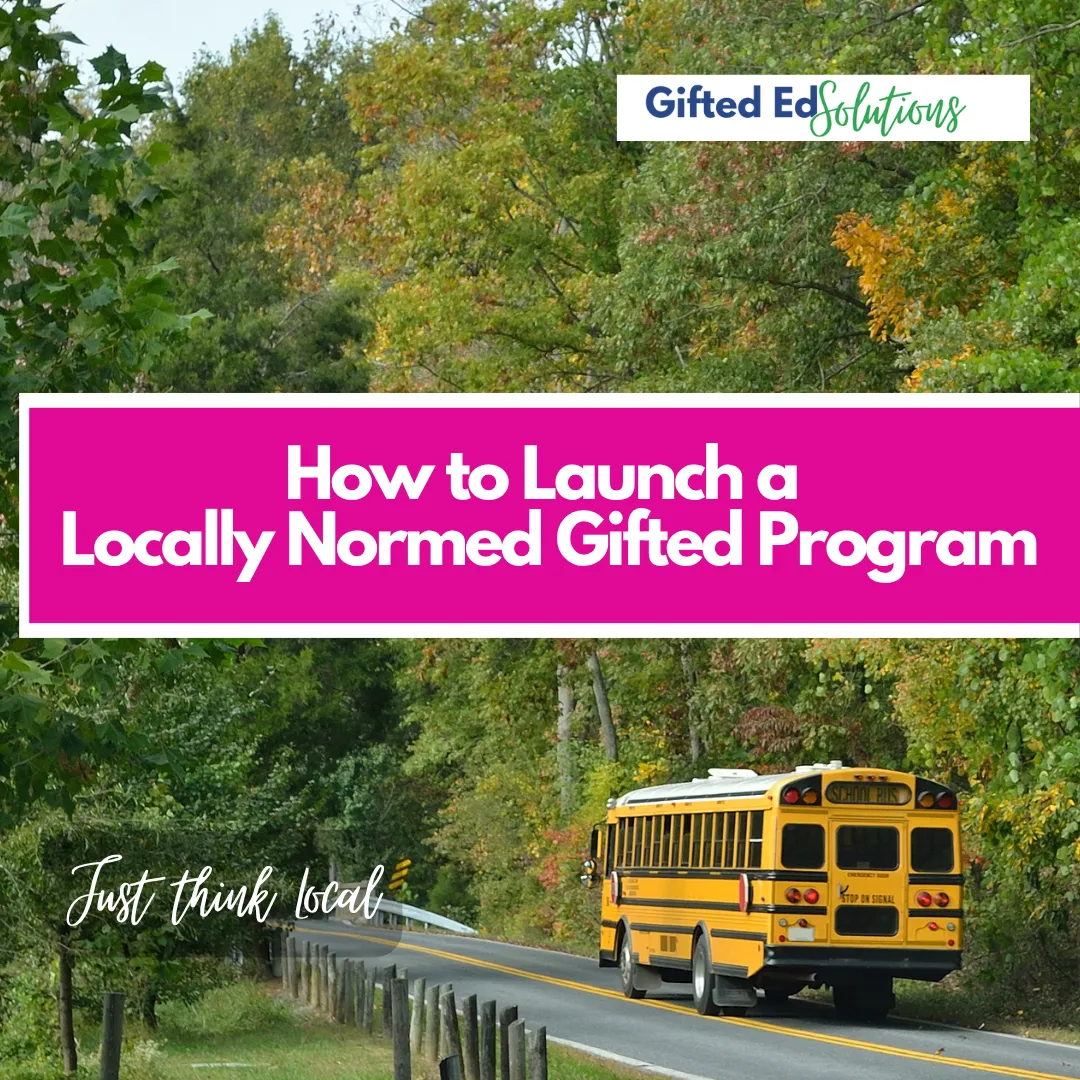 How to Launch a Locally Normed Gifted Program