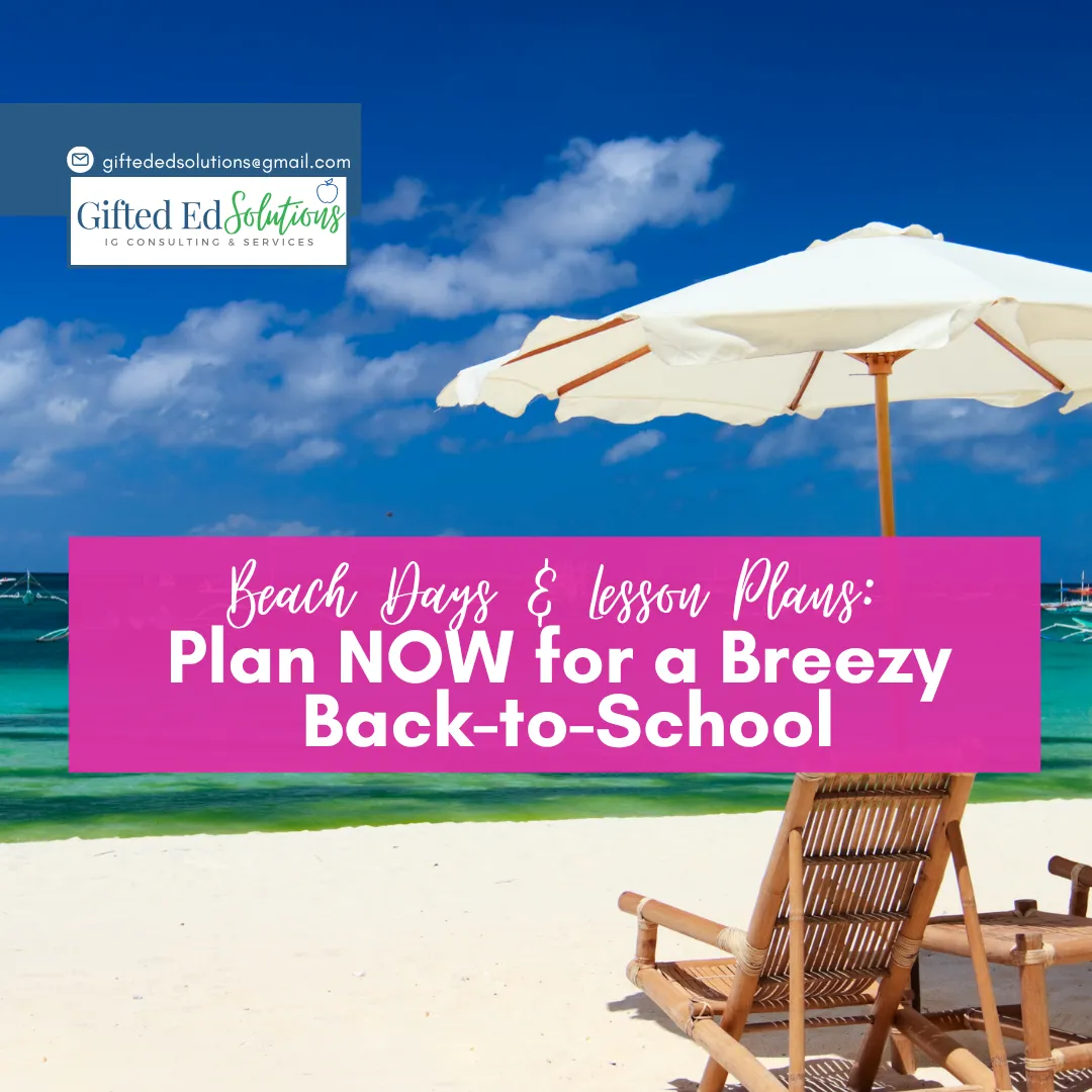 Beach Days & 📝Lesson Plans: Plan a Breezy Back-to-School for Gifted Ed (Without the Panic!)