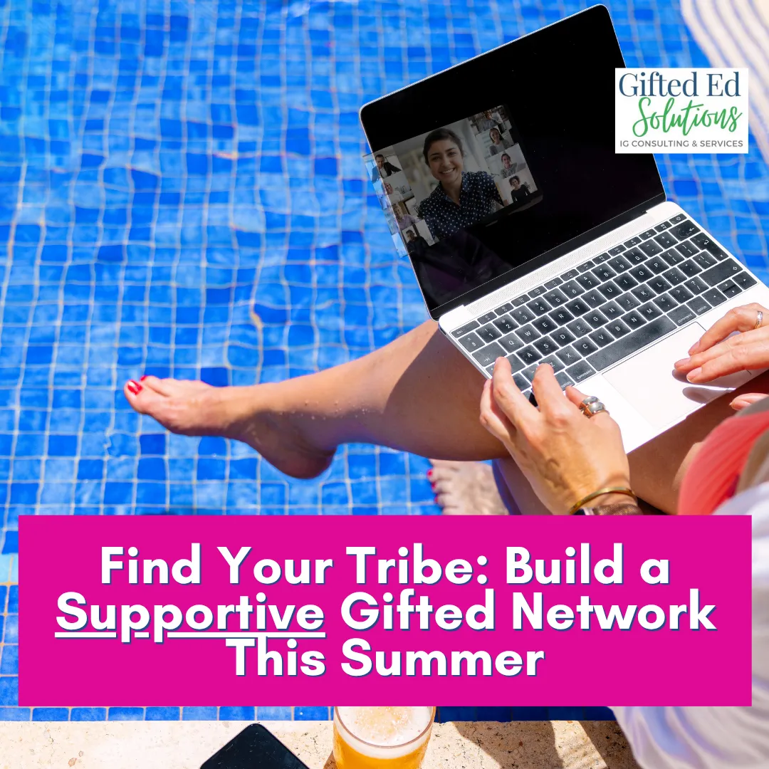 Find Your Tribe: How Gifted Educators Can Build a Supportive Network This Summer