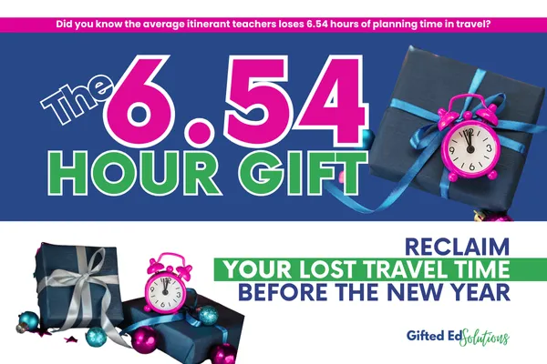 A promotional graphic from Gifted Ed Solutions titled “The 6.54 Hour Gift.” The image highlights the statistic: “Did you know the average itinerant teacher loses 6.54 hours of planning time in travel?” Large, bold numbers “6.54” are centered and surrounded by wrapped gift boxes and pink alarm clocks. A call-to-action reads: “Reclaim your lost travel time before the new year.” The design uses bold colors like blue, pink, green, and white to create an energetic and festive feel.