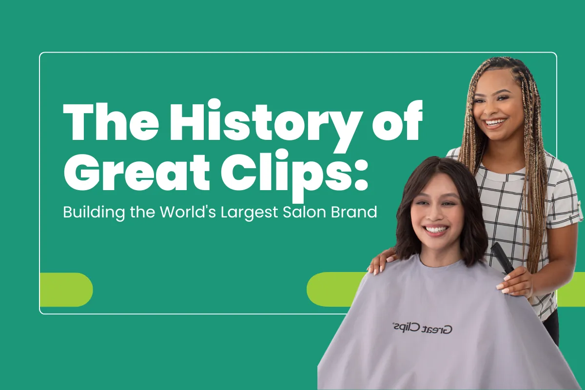 The History of Great Clips: Building the World's Largest Salon Brand