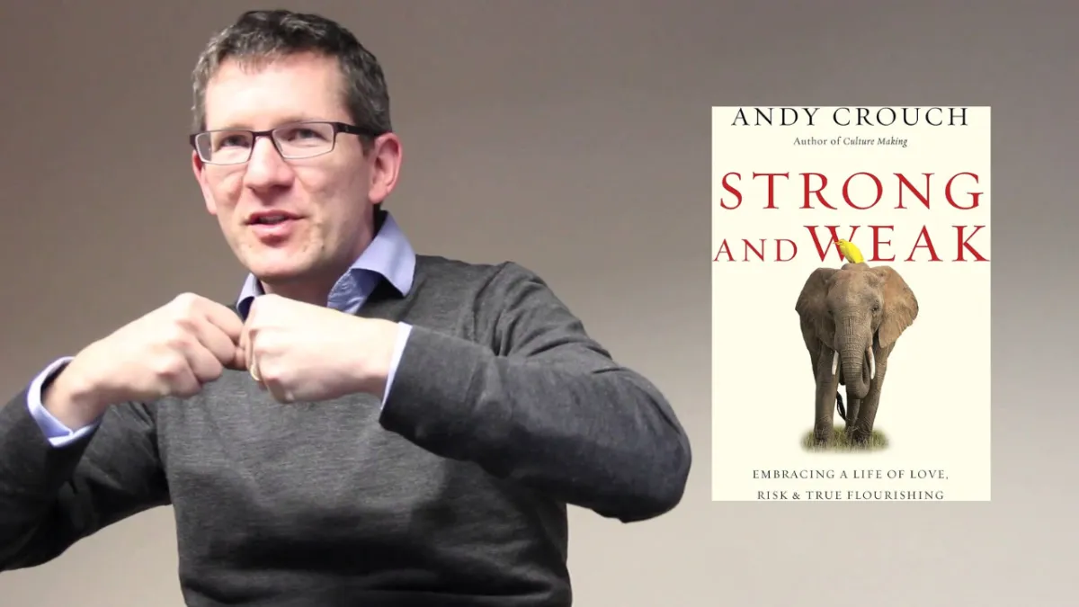 Andy Crouch on Meaningful Action