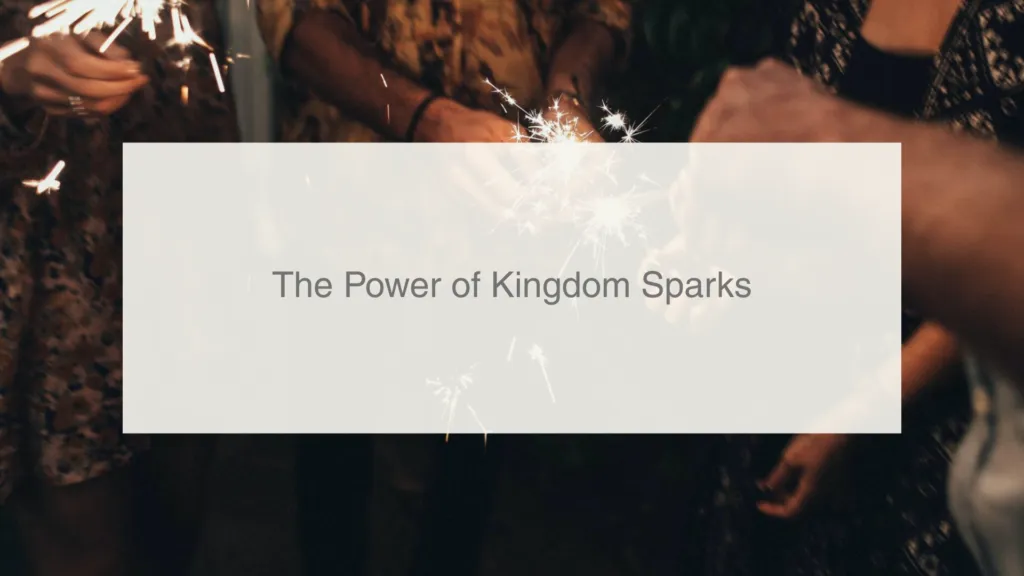 The Power of Kingdom Sparks
