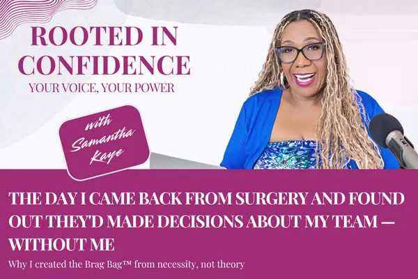 The Day I Came Back From Surgery and Found Out They'd Made Decisions About My Team — Without Me