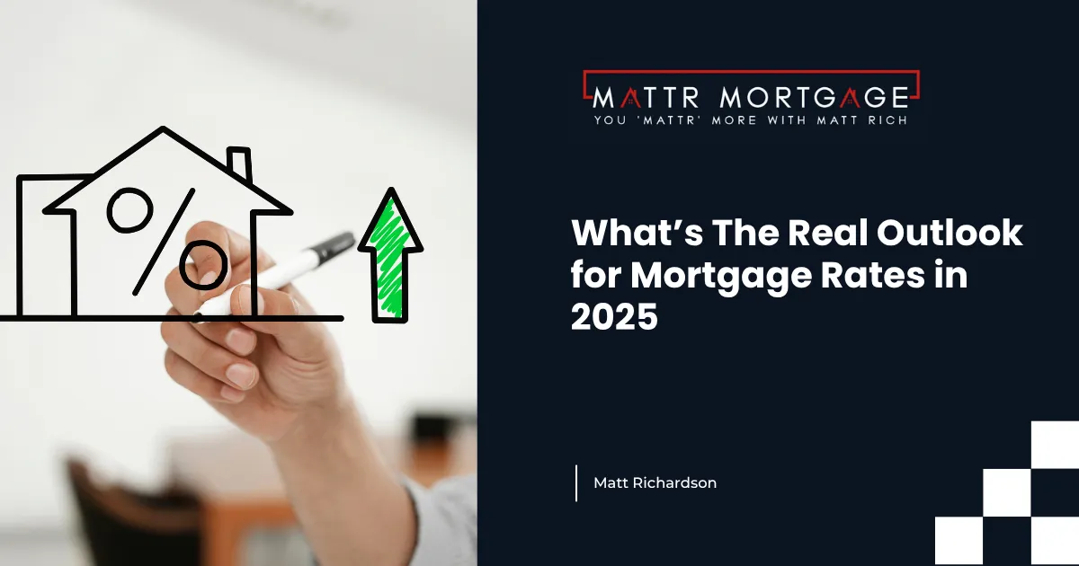 What’s The Real Outlook for Mortgage Rates in 2025