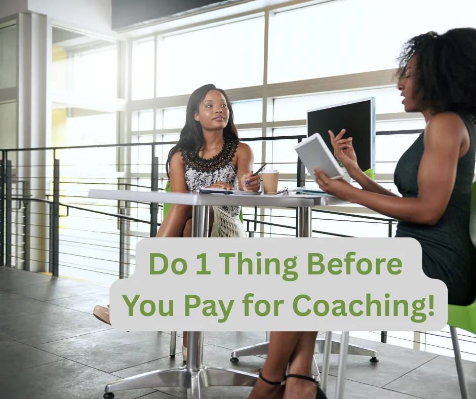 One thing to do before you get coaching