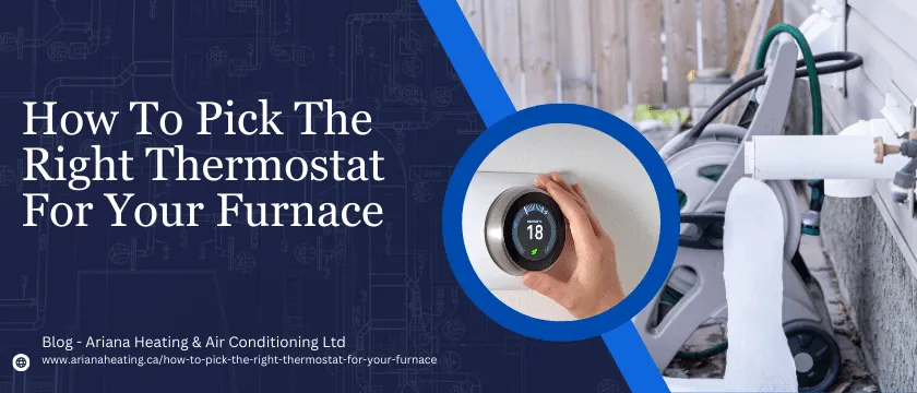 HOW TO PICK THE RIGHT THERMOSTAT FOR YOUR FURNACE