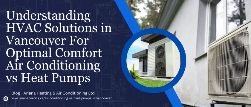 UNDERSTANDING HVAC SOLUTIONS IN VANCOUVER FOR OPTIMAL COMFORT - AIR CONDITIONING & AIR CONDITIONING LTD


