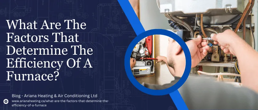 What Are The Factors That Determine The Efficiency Of A Furnace?