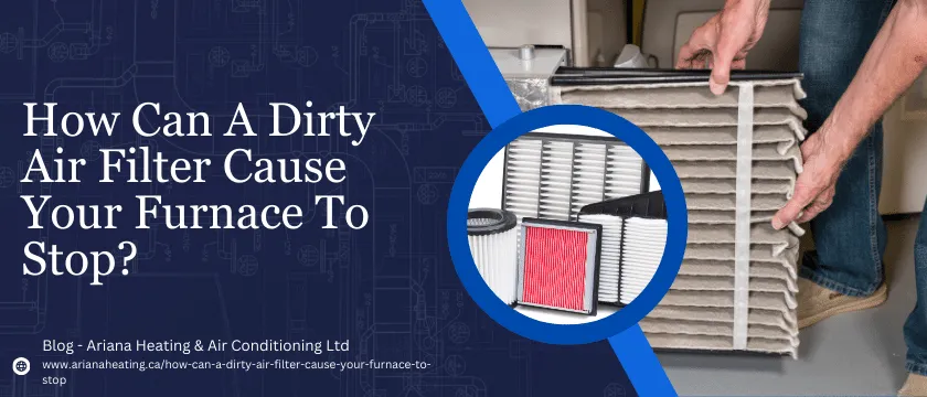 How Can A Dirty Air Filter Cause Your Furnace To Stop