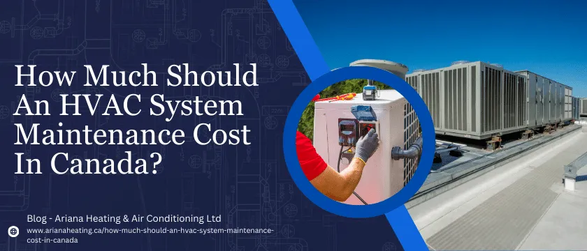 How Much Should An HVAC System Maintenance Cost in Canada