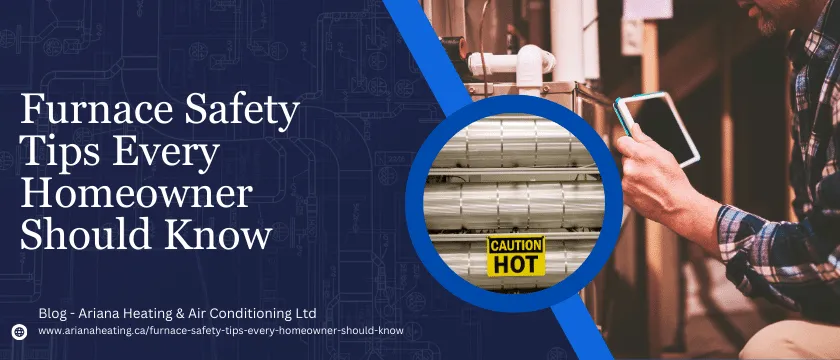 Furnace Safety Tips Every Homeowner Should Know