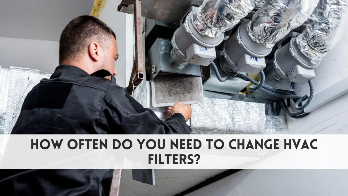 How often do you need to change HVAC filters