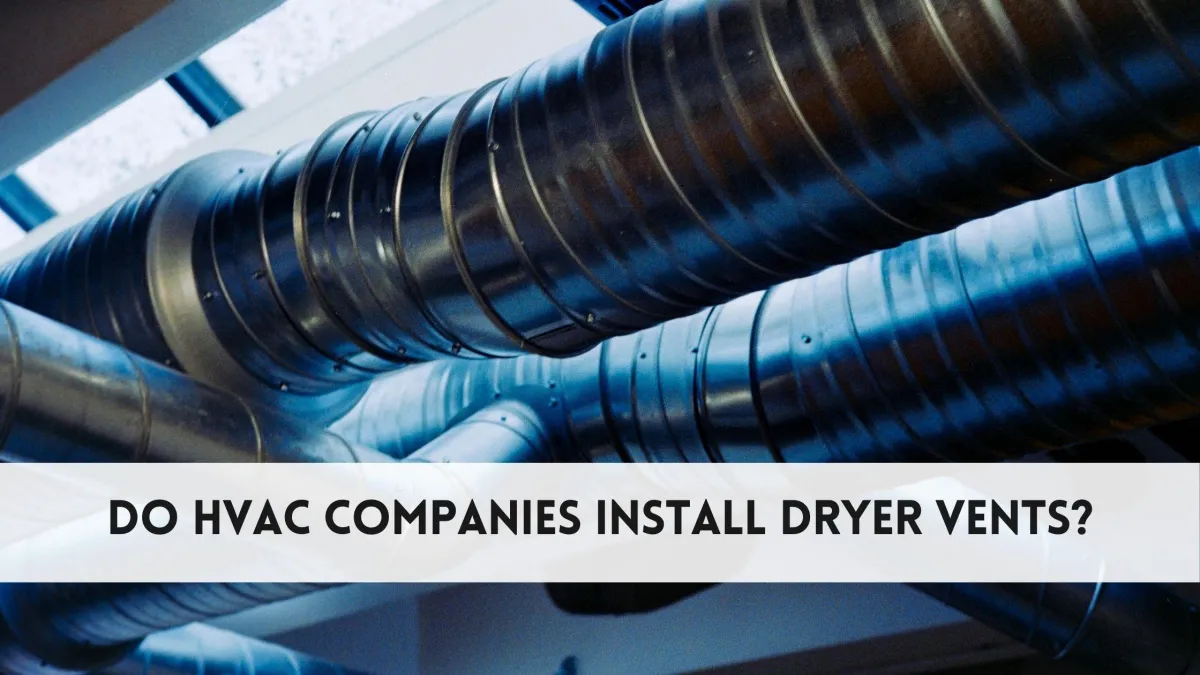 Do HVAC companies install dryer vents?