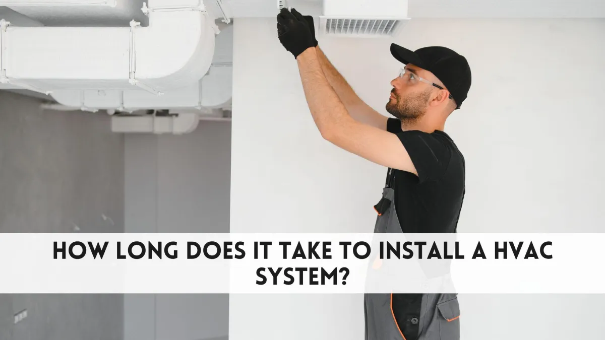How long does it take to install a hvac system?