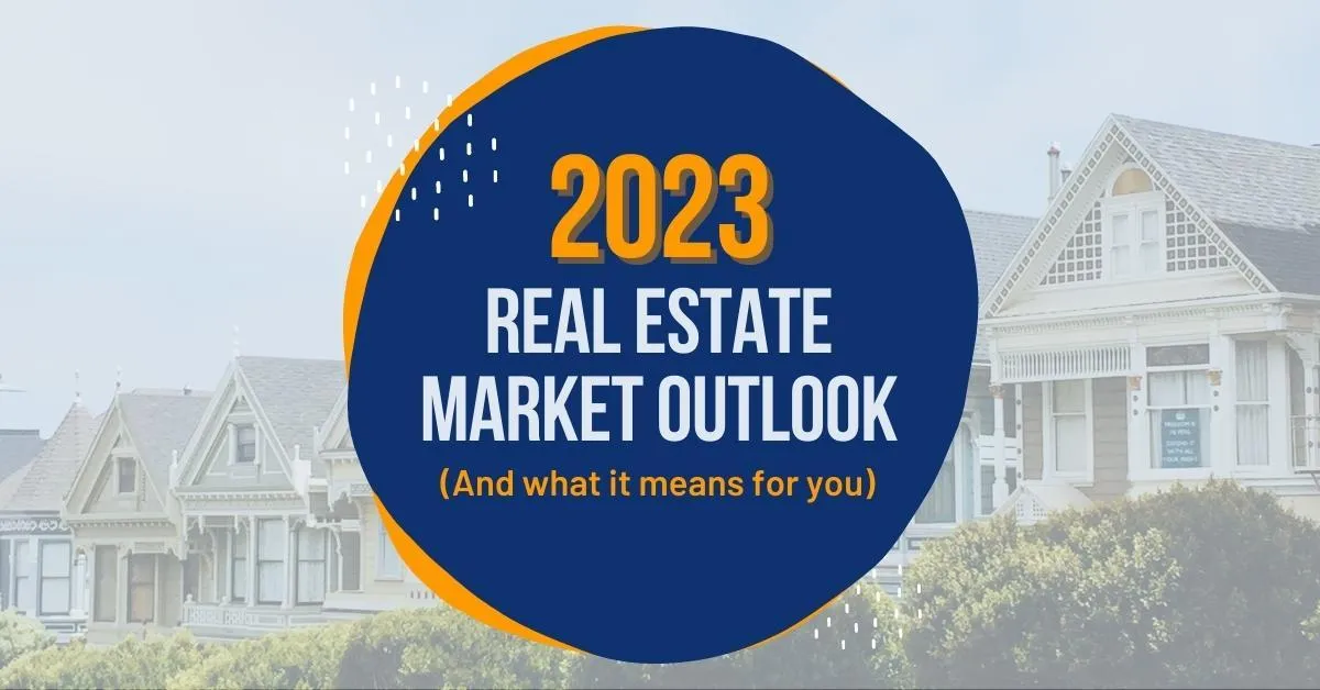 2023 Real Estate Market Outlook 