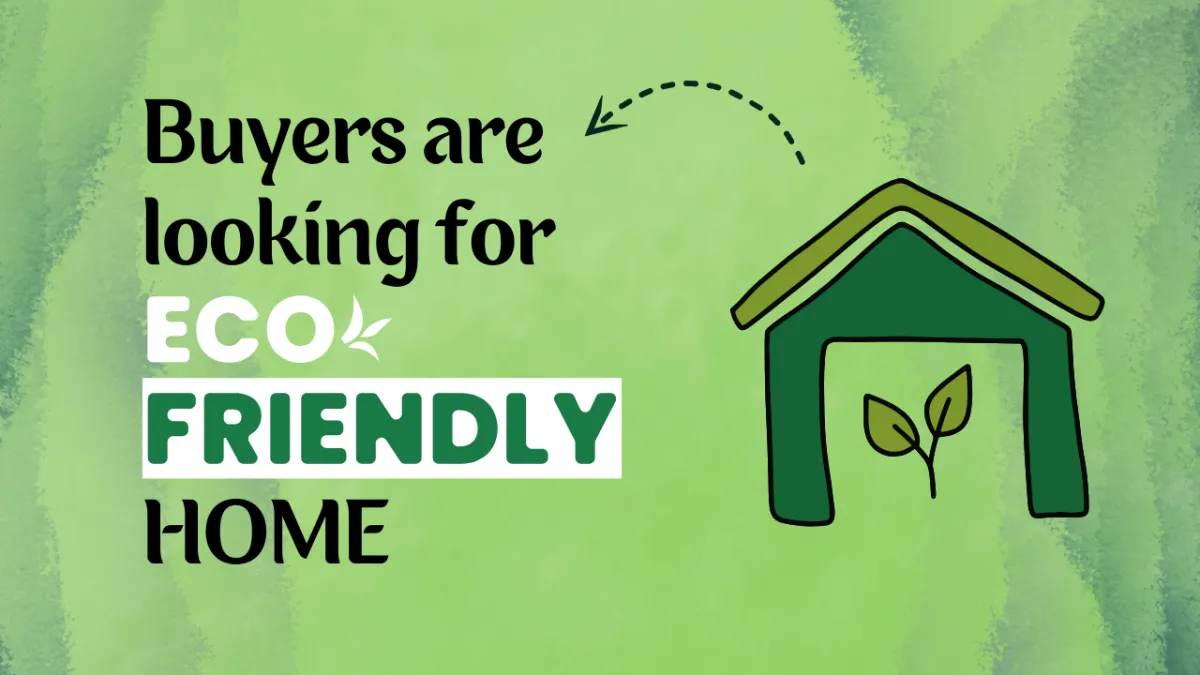 Sustainable Home Design: Eco-Friendly Features Buyers Are Looking For
