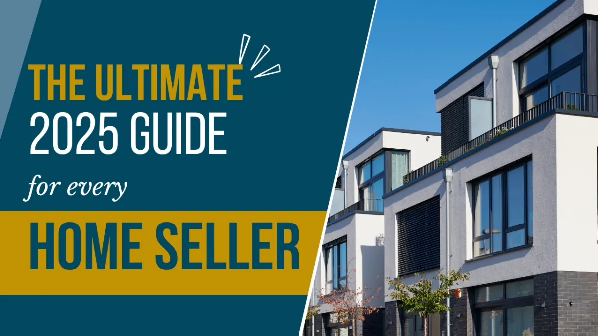 The Ultimate 2025 Guide for Every Home Seller