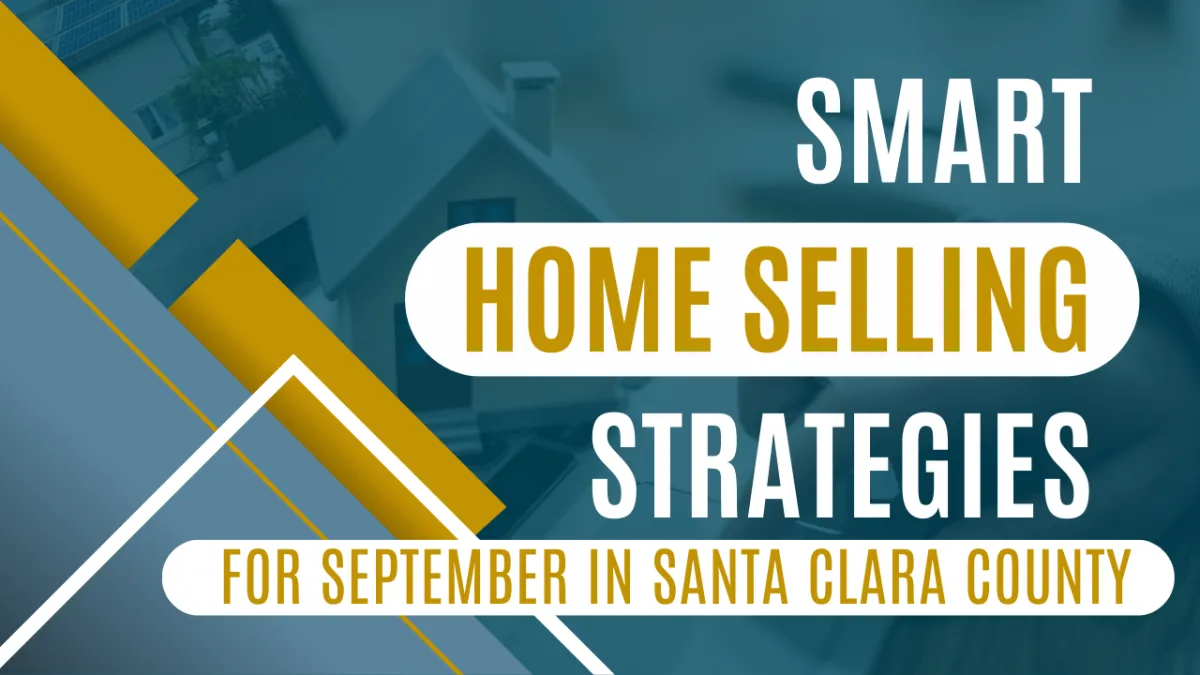 Smart Home Selling Strategies for September in Santa Clara County