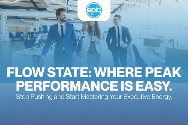 From Fatigue to Flow: Engineering the State of Sustainable Executive Success