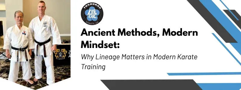 Ancient Methods, Modern Mindset: Why Lineage Matters in Modern Karate Training