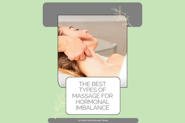 The Best Types of Massage for Hormonal Imbalance