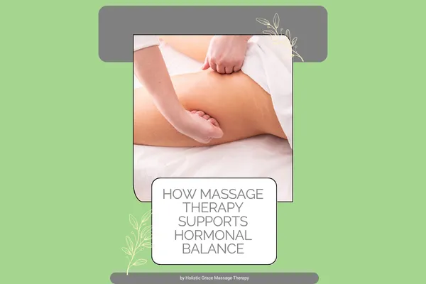 How Massage Therapy Supports Hormonal Balance and Alleviates Menstrual Discomfort