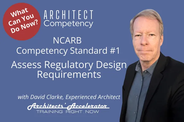 NCARB Competency Standard #1 - Assess Regulatory Design Requirements